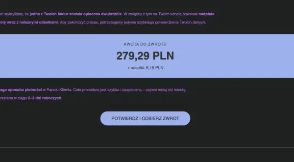 Zwrot 279,29 PLN z odsetkami od PGE. Potwierdź dane, by odebrać nadpłatę po dwukrotnej płatności faktury. PGE zmiana właściciela nie dotyczy tej sytuacji.