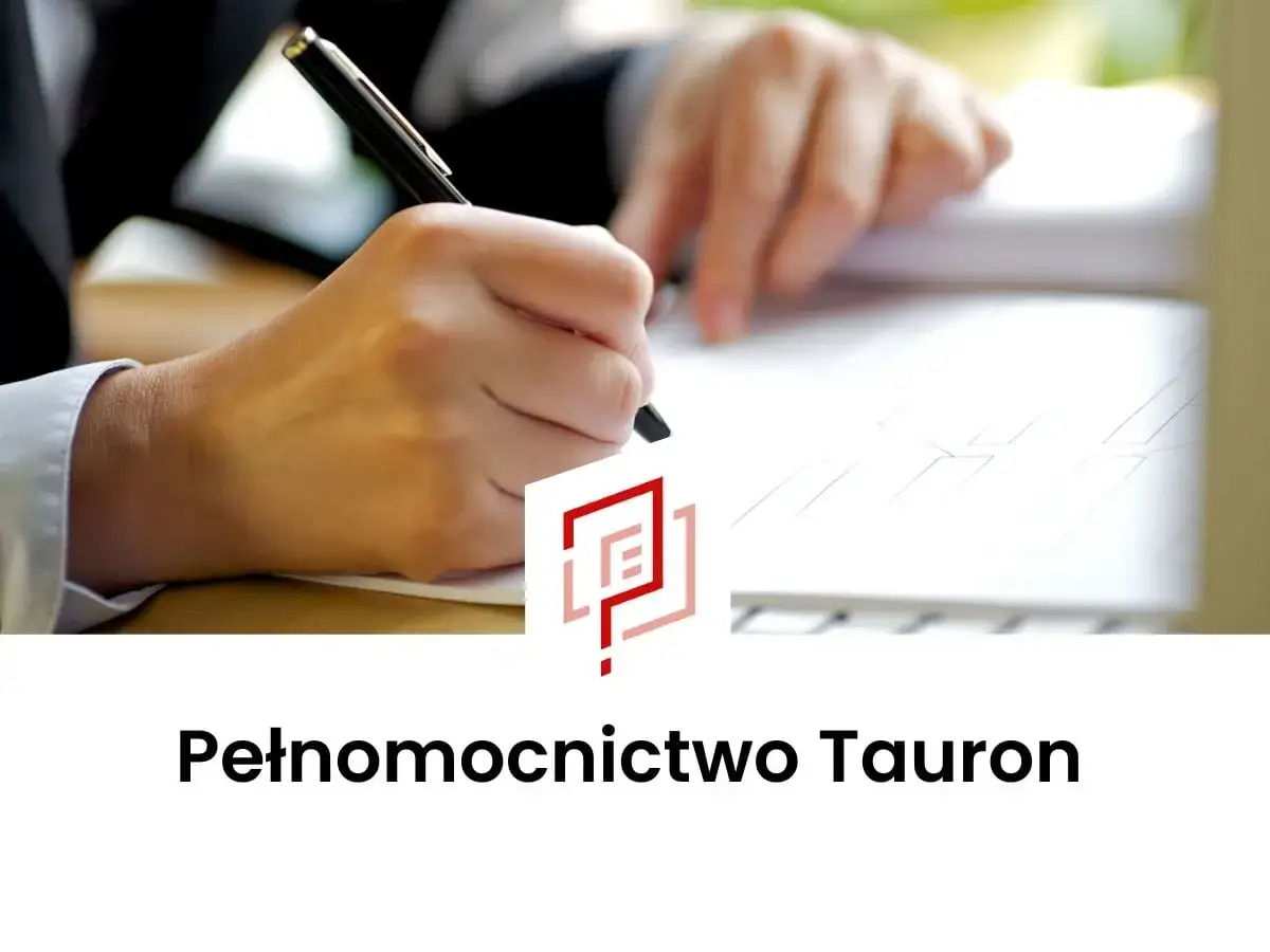 Upoważnienie Tauron - Jak załatwić sprawę za pierwszym razem?
